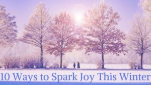 10 ways to spark joy this winter