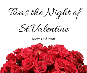 twas the night of st. valentine with flowers