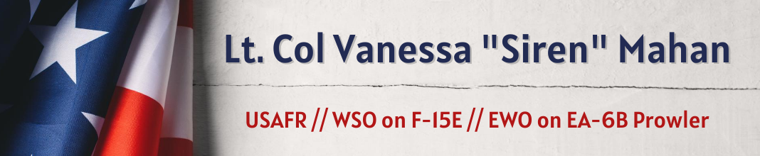 Lt. Col Vanessa "Siren" Mahan, USAFR, WSO on F-15E and EWO on EA-6B Prowler