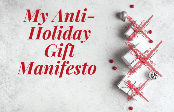 my anti-holiday gift manifesto