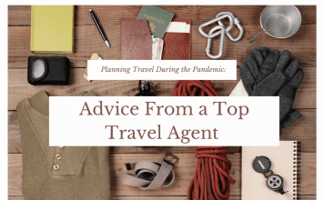 Planning Travel During the Pandemic: Advice From a Top Travel Agent