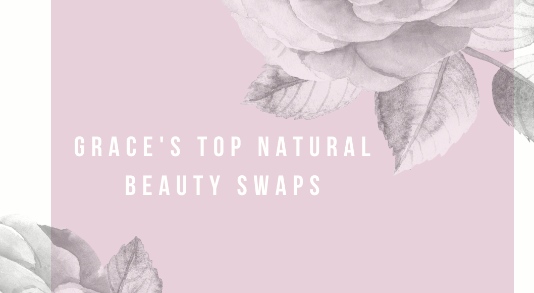 Pink and white background with grey roses with Grace's Top Natural Beauty Swaps in text