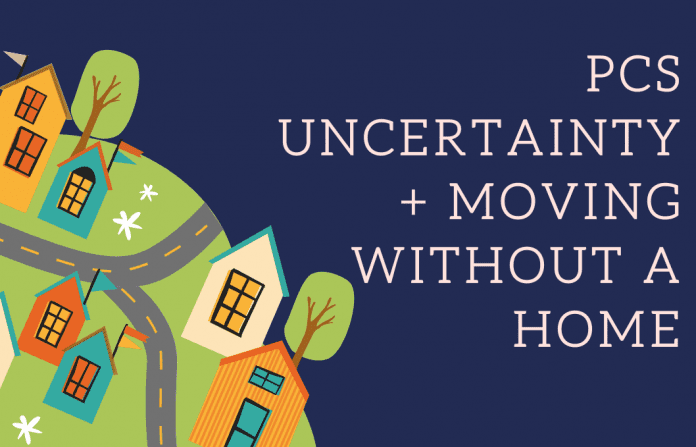 PCS Uncertainty and Moving Before We Have a Home a graphic of homes and streets with "PCS Uncertainty + Moving Without A Home"
