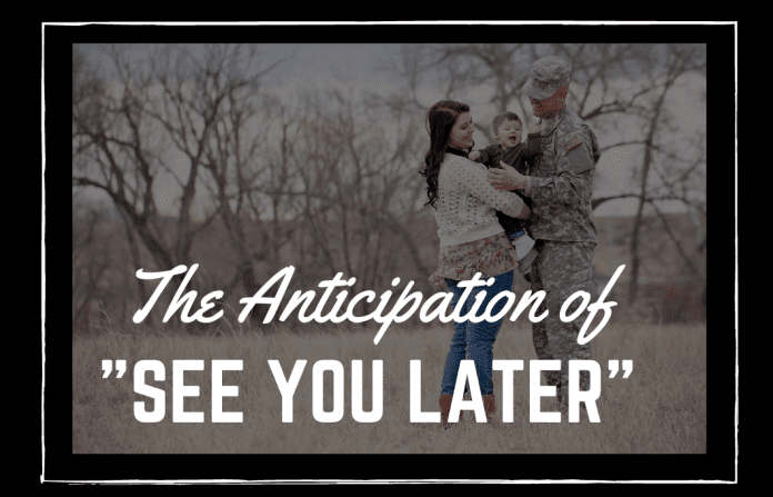 military family on a black background with "the anticipation of 'see your later'" in text