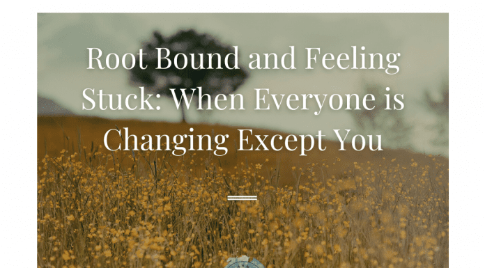 view of a field of flowers and trees with "Root Bound and Feeling Stuck: When Everyone is Changing Except You" in text and MMC logo