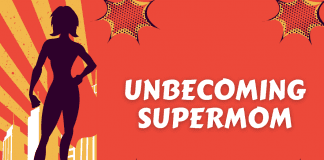 cartoon graphic of super hero with text "Unbecoming Supermom"