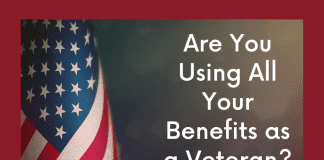 Are You Using All Your Benefits as a Veteran? 8 Benefits You Might Be Missing Out On