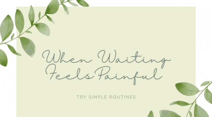 "When Waiting Feels Painful" in text with green leaves climbing on corners