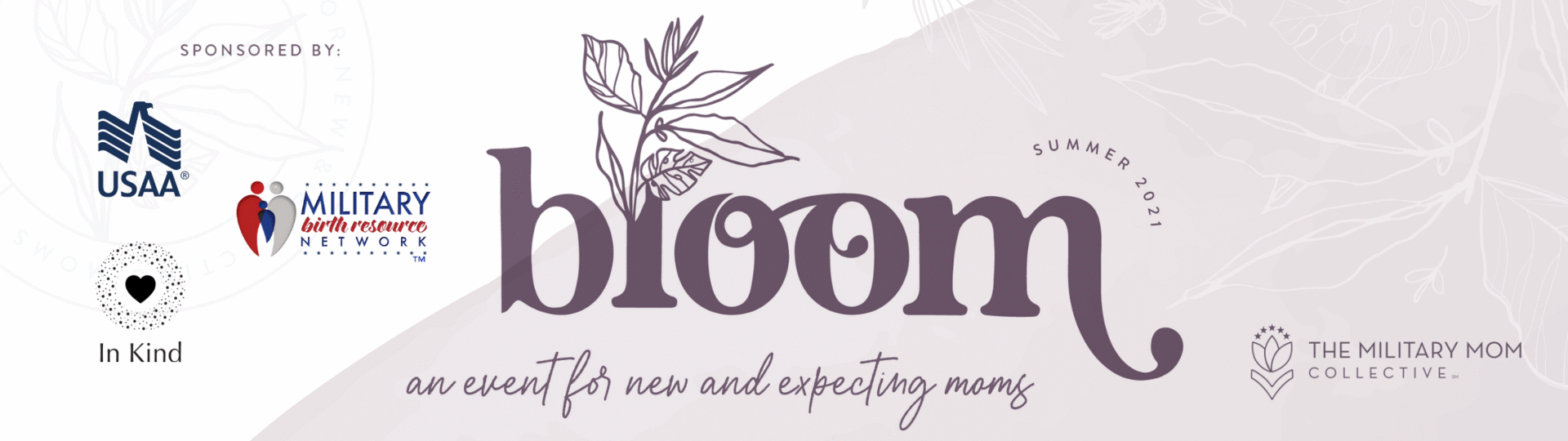 Bloom - an event for new and expecting military moms. Presented by The Military Mom Collective. USAA, Military Birth Resource Network, and InKind Boxes