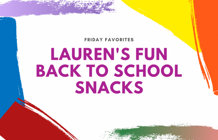 Back to School Snacks rainbow paints swatches with "Friday Favorites: Lauren's Fun Back to School Snacks" in text