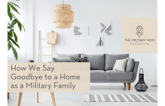 neutral themed living room with grey sofa and green plants with "How We Say Goodbye to a Home as a Military Family" in text and MMC logo