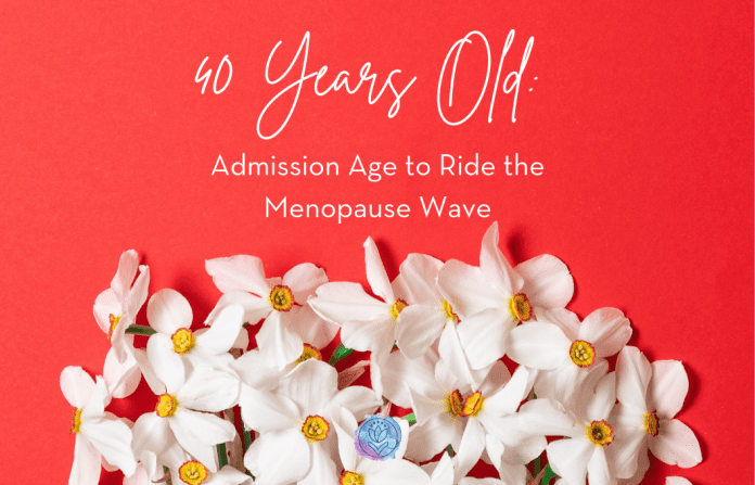 white flowers on a coral red background with "40 Years Old: Admission Age to Ride the Menopause Wave" in text and MMC logo