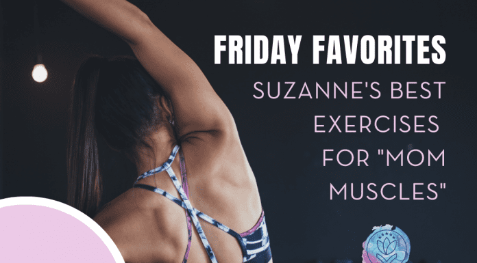 Friday Favorites: Suzanne’s Best Exercises for “Mom Muscles” woman stretching with "Friday Favorites: Suzanne's Best Exercises for "Mom Muscles" in text and MMC logo