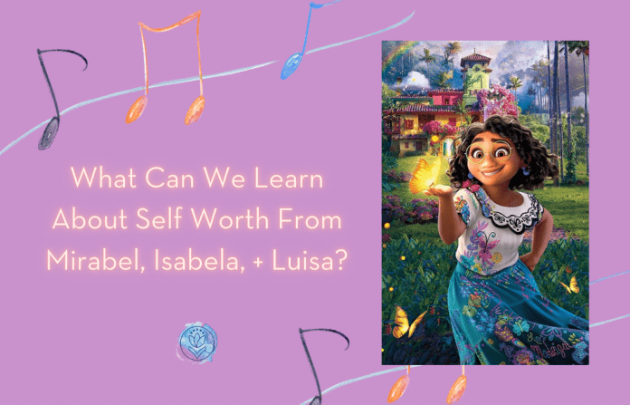 mirabel from Encanto with playful music notes and "What Can We Learn About Self Worth From Mirabel, Isabela, + Luisa?" in text and MMC logo